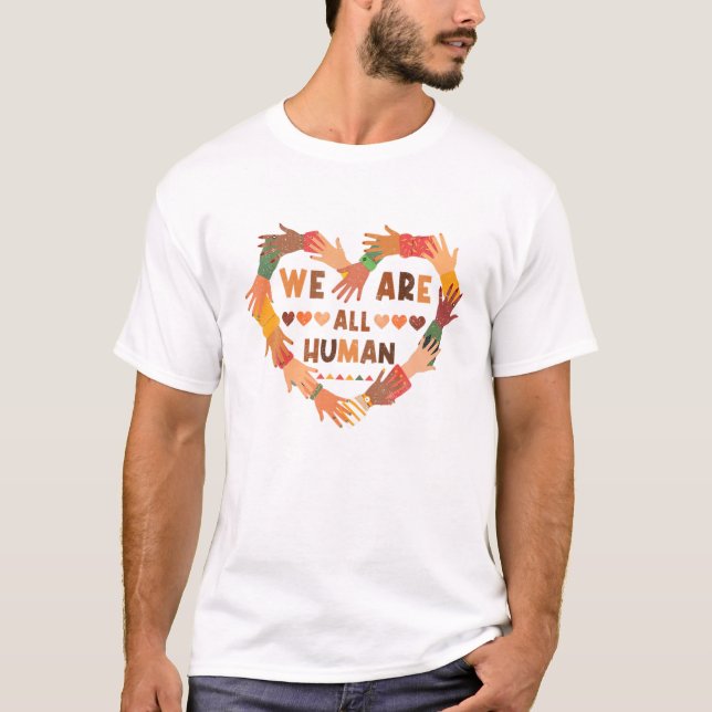 We Are All Human Melanin - Black Is Beautiful Blac T Shirt (Framsida)