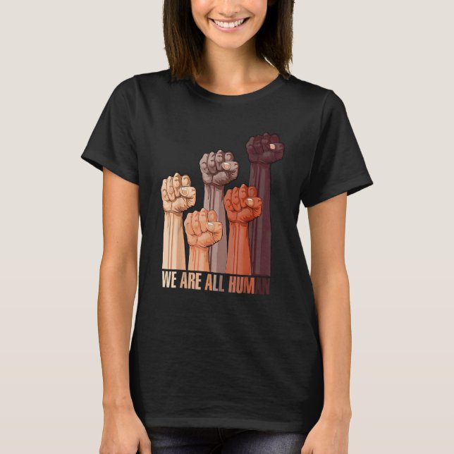 We Are All Human Melanin Black Pride African Ameri T Shirt (Framsida)