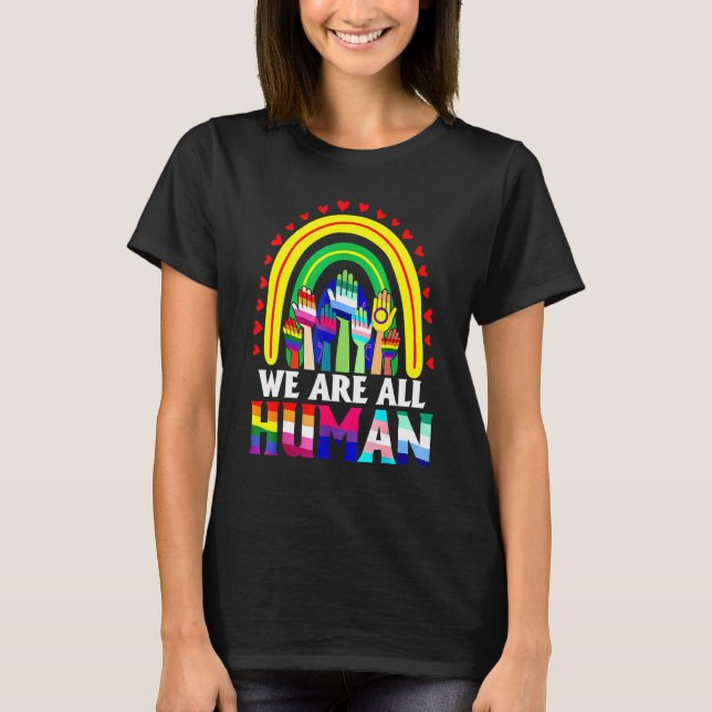 We Are All Human Rainbow Hand LGBT LGBTQ T Shirt (Framsida)