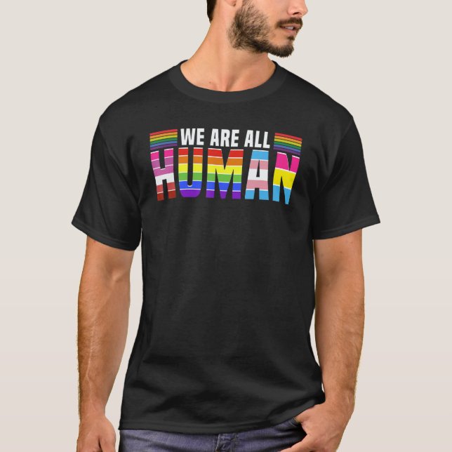 We Are All Human  Rainbow Love No War Lgbtq Vibe T Shirt (Framsida)
