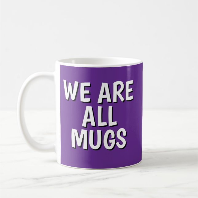 "We Are All Mugs” Mug – Cheeky Ceramic Cup Purple Kaffemugg (Vänster)