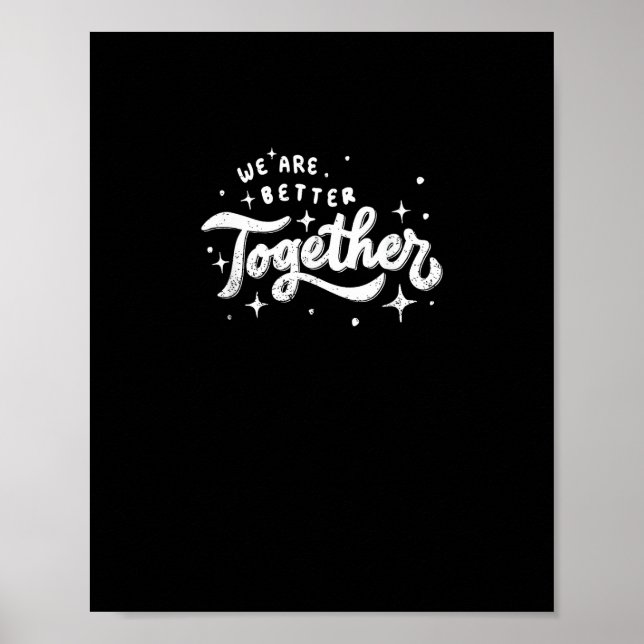 We Are Better Together Inspirational Design  Poster (Framsidan)