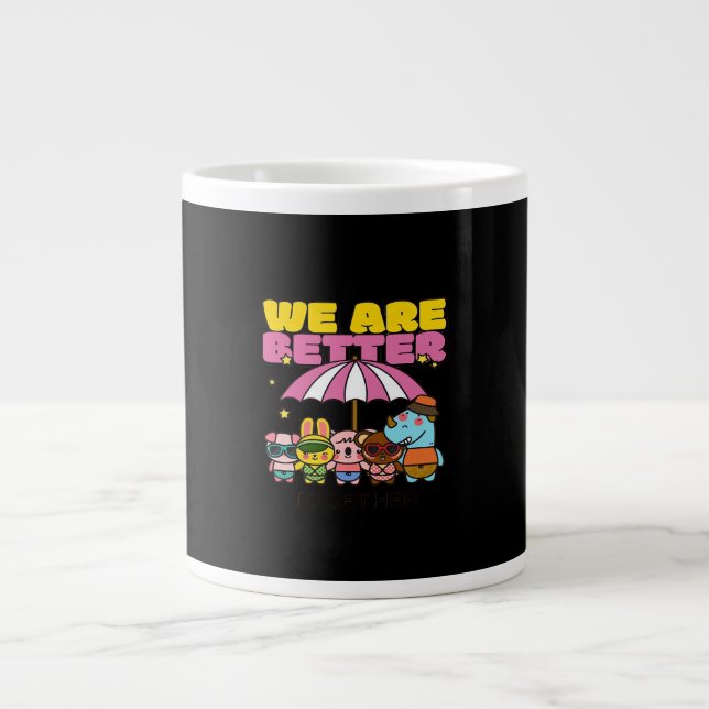 We Are Better Together Uplifting Design  Jumbo Mugg (Framsidan)
