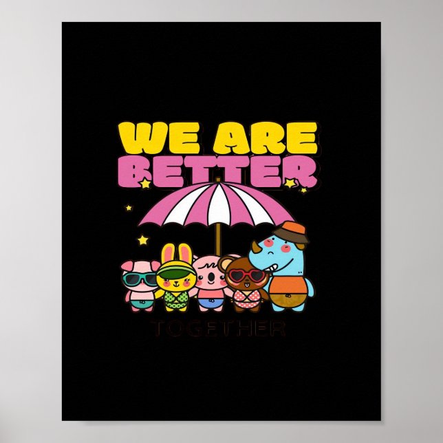 We Are Better Together Uplifting Design  Poster (Framsidan)