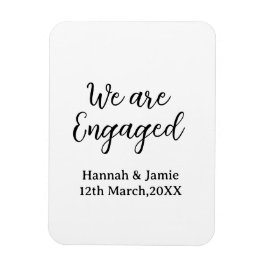 We are Engaged couple name date calligraphystylish Magnet