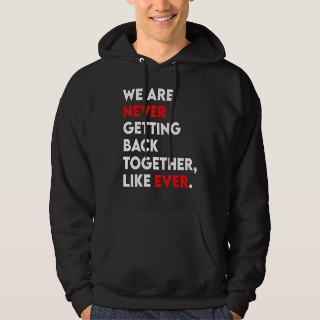 We Are Never Getting Back Together Like Ever Retro Hoodie (Framsida)