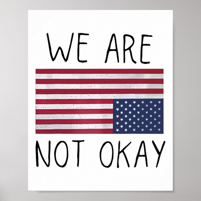 We Are Not Ok Usa Flag Upside Down Patriotic Sayin Poster (Framsidan)