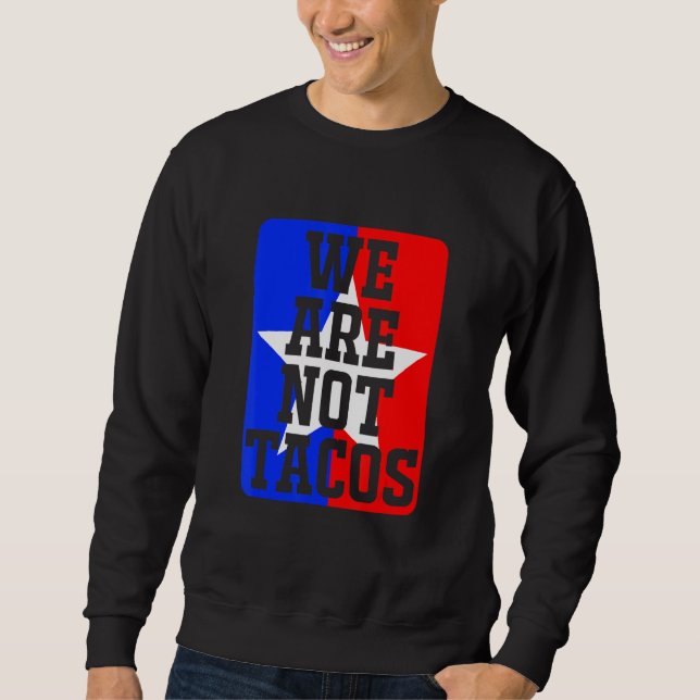 We Are Not Tacos Apparel Lång Ärmad Tröja (Framsida)