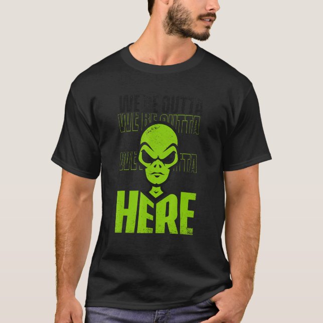 We Be Outta Here Conspiracy Alien Alien T Shirt (Framsida)