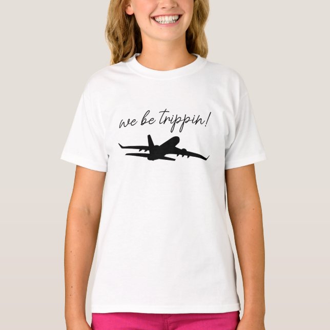 We Be Trippin Sweatshirt, Travel Sweater, Girls Tr T Shirt (Framsida)
