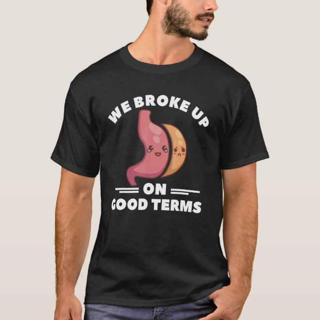 We Broke Up On Good Terms Gastric Sleeve Bariatric T Shirt (Framsida)