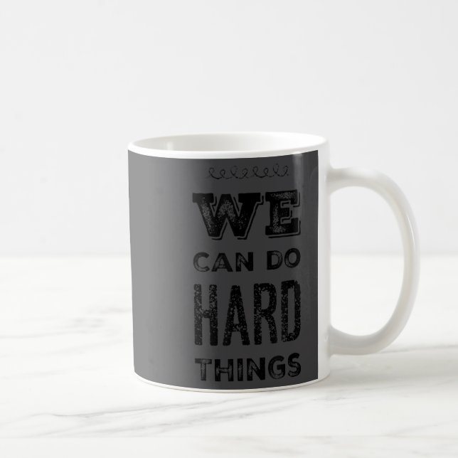 We Can Do Hard Things Motivational Insrational Tea Kaffemugg (Höger)