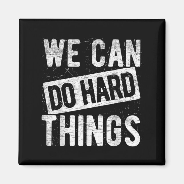 We Can Do Hard Things Motivational Quote Sitivity  Magnet (Framsidan)