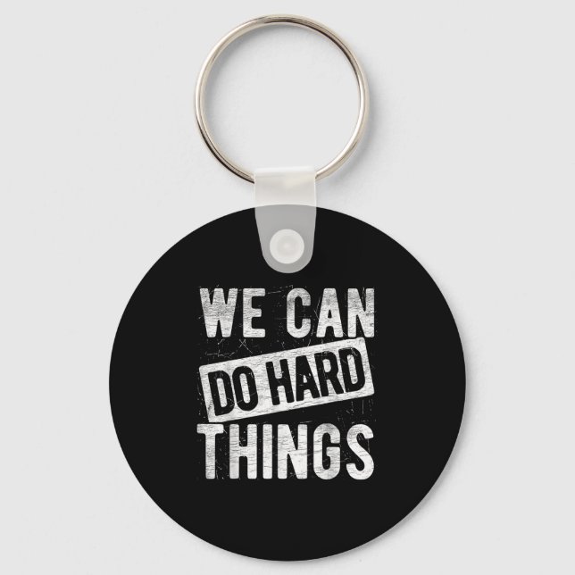 We Can Do Hard Things Motivational Quote Sitivity  Nyckelring (Framsida)
