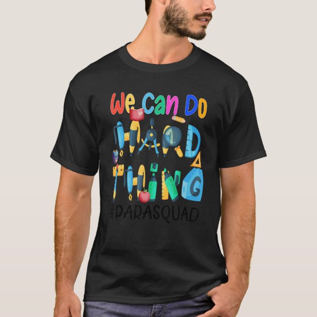 We Can Do Hard Things  Para Squad T Shirt (Framsida)
