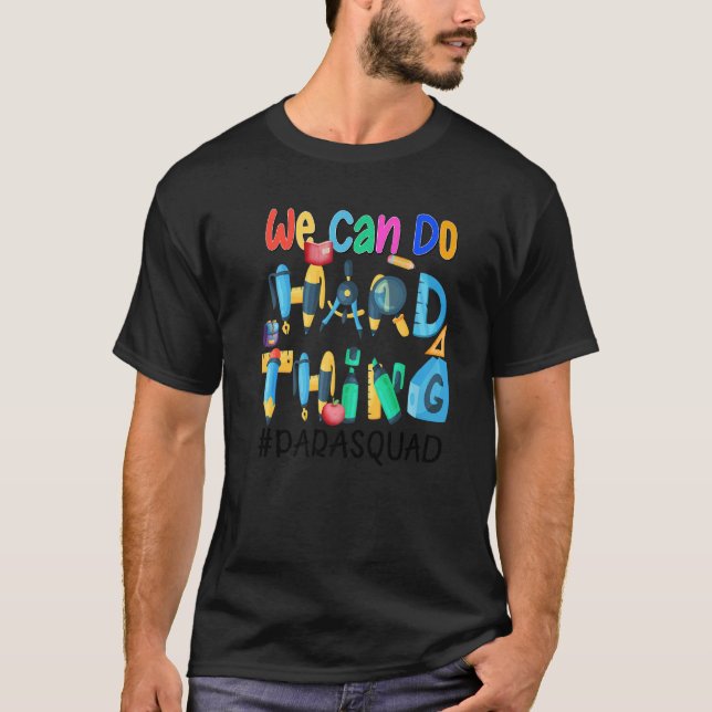 We Can Do Hard Things  Para Squad T Shirt (Framsida)