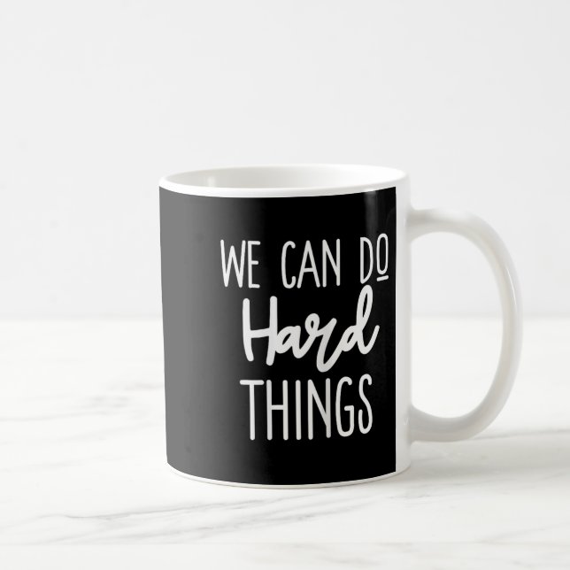 We Can Do Hard Things Sitive Message Motivational  Kaffemugg (Höger)