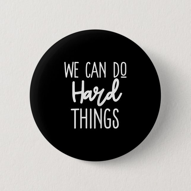 We Can Do Hard Things Sitive Message Motivational  Knapp (Framsida)