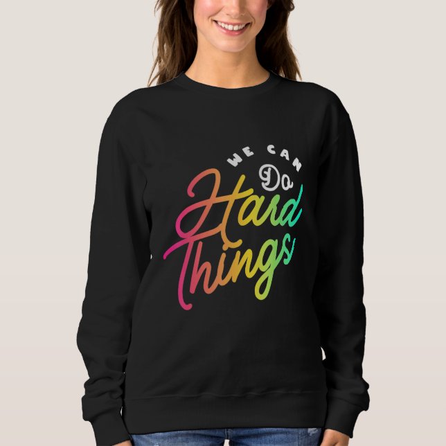 We Can Do Hard Things Teacher Back to School Teach T Shirt (Framsida)