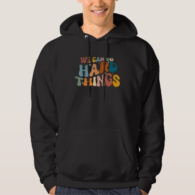We Can Do Hard Things Teacher Student Back to Scho Hoodie (Framsida)