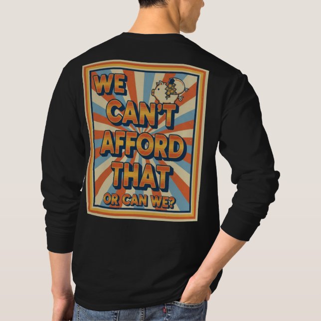 $We Can't Afford That Funny Retro Piggy Bank T Shirt (Baksida)