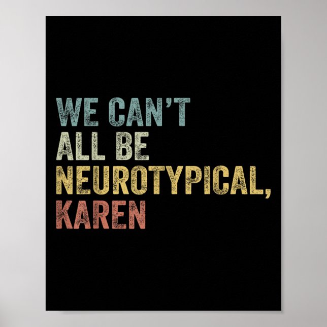 We Can't All Be Neurotycal Karen Autism  Poster (Framsidan)