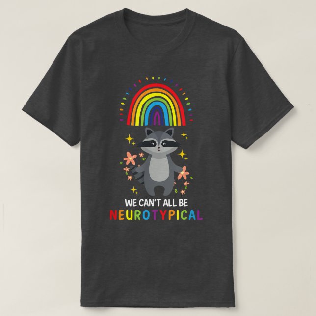 We Can't All Be Neurotypical Funny ADHD Neurodiver T Shirt (Design framsida)