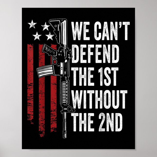 We Can't Defend The 1st Without The 2nd Amendment  Poster (Framsidan)