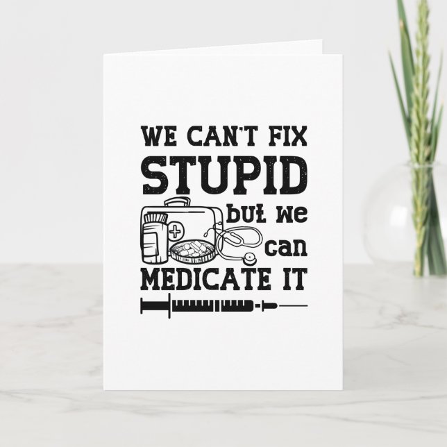 We Can't Fix Stupid Pharmacy Technician Pharmacist Kort (Framsida)