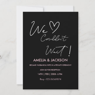 We Couldn’t Wait,Wedding  Reception Invitation  Inbjudningar