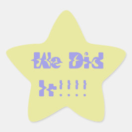 We Did It Purple and Yellow Stjärnformat Klistermärke