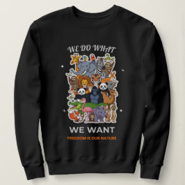 We Do What We Want – Freedom Is Our Nature Animal  T Shirt