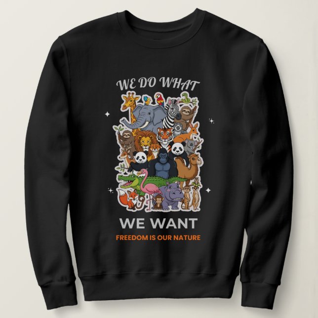 We Do What We Want – Freedom Is Our Nature Animal  T Shirt (Design framsida)