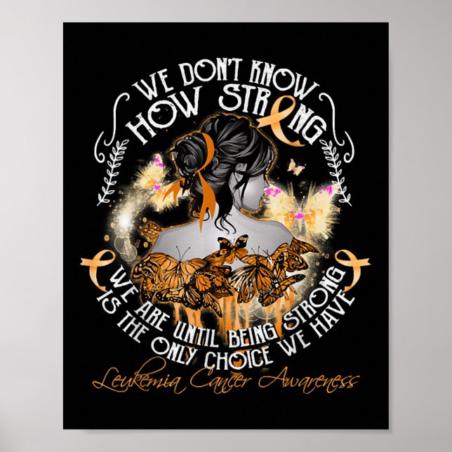 We Dont Know How Strong We Are Leukemia Awareness  Poster (Framsidan)