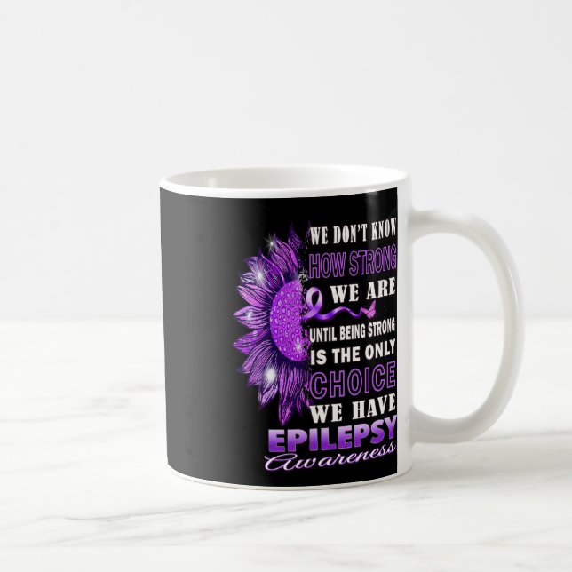 We Don't Know How Strong We Are Sunflower Epilepsy Kaffemugg (Höger)