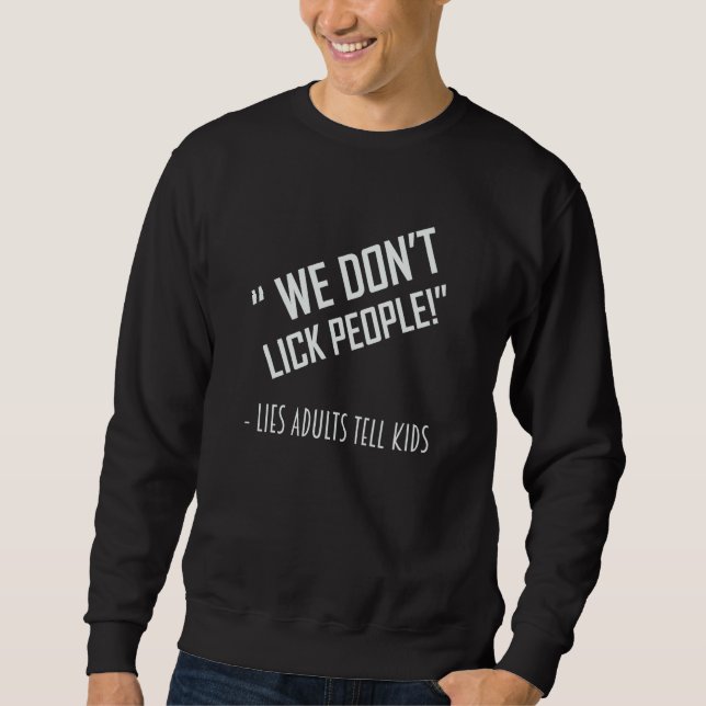 WE DON'T LICK PEOPLE TEES Dad Joke Lång Ärmad Tröja (Framsida)