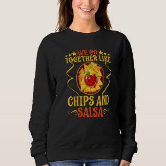 We Go Together Like Chips And Salsa   T Shirt