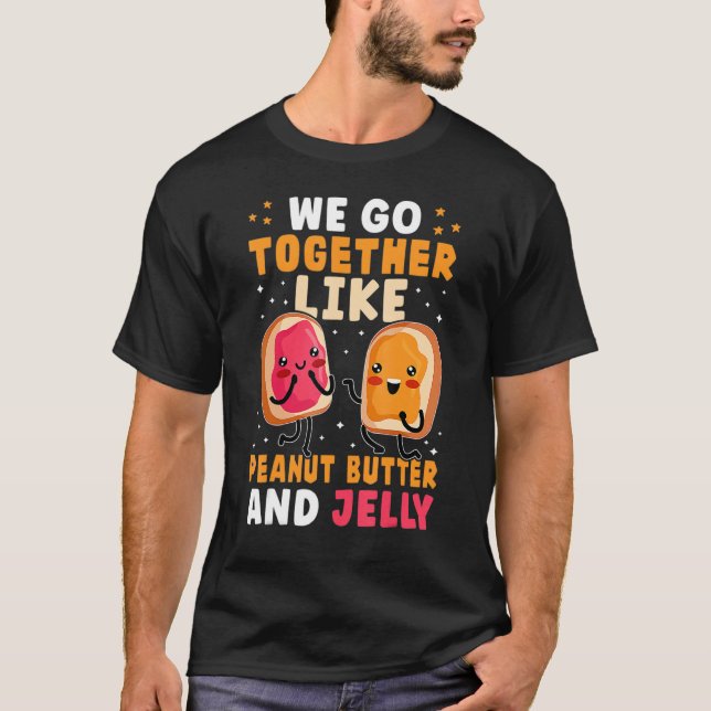 We Go Together Like Peanut Butter And Jelly Cute T Shirt (Framsida)