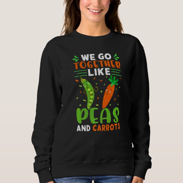 We Go Together Like Peas And Carrots   T Shirt (Framsida)