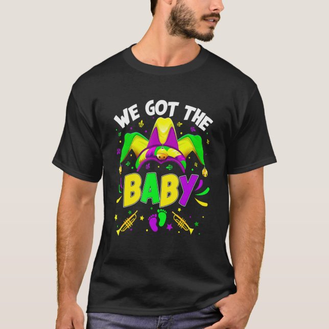We Got The Baby Pregnancy Announcement Mardi Gras  T Shirt (Framsida)