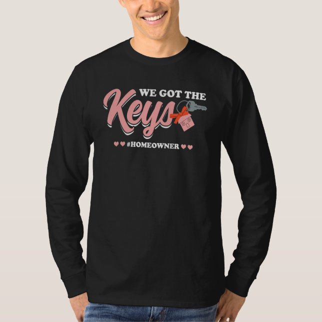 We Got The Keys  New Homeowner 1 T Shirt (Framsida)