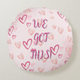 WE GOT THIS! LOVE Pink Hearts Rund Kudde