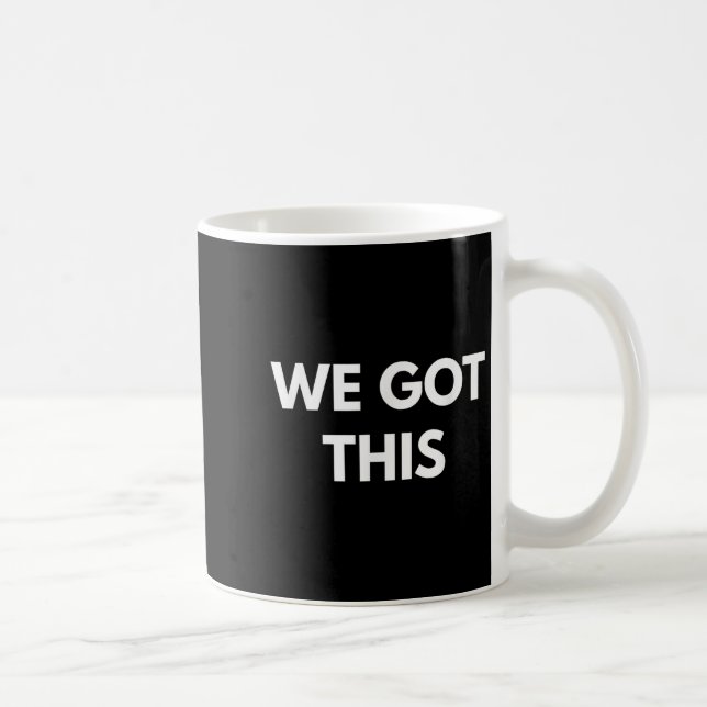 We Got This - Motivational Shirts  Kaffemugg (Höger)