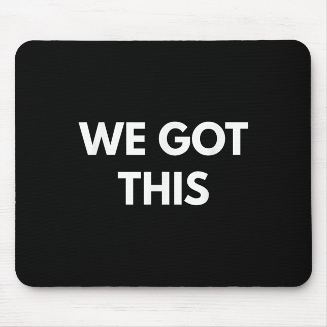 We Got This - Motivational Shirts  Musmatta (Framsidan)