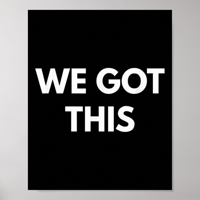 We Got This - Motivational Shirts  Poster (Framsidan)