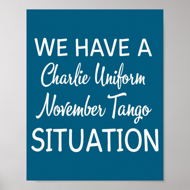 We Have A Charlie Uniform November Tango Situation Poster (Framsidan)