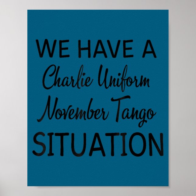 We Have A Charlie Uniform November Tango Situation Poster (Framsidan)