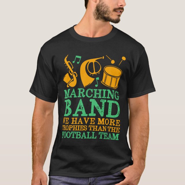 We Have More Trophies Funny Marching Band  T Shirt (Framsida)