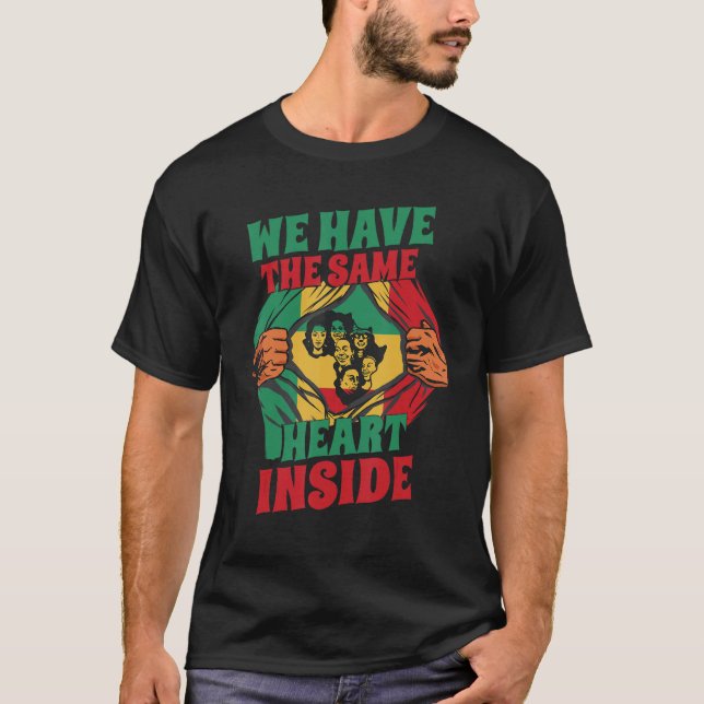 We Have The Same Heart Inside Black History Month  T Shirt (Framsida)