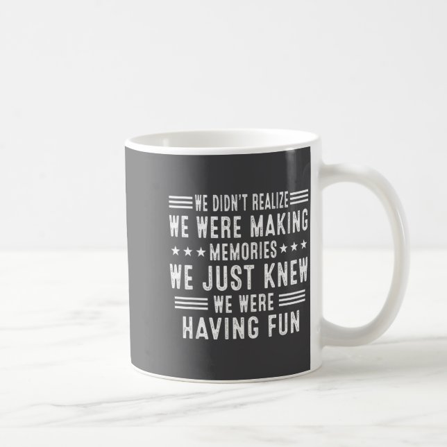 We Having Fun Making Memories Funny Sarcasm Quote  Kaffemugg (Höger)